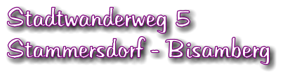 Stadtwanderweg 5 Stammersdorf - Bisamberg