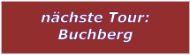 nchste Tour: Buchberg