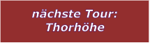 nchste Tour: Thorhhe