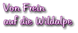 Von Frein auf die Wildalpe