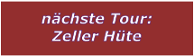 nchste Tour: Zeller Hte