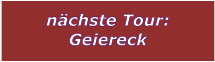 nchste Tour: Geiereck