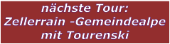 nchste Tour: Zellerrain -Gemeindealpe mit Tourenski