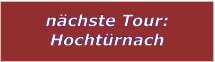 nchste Tour: Hochtrnach