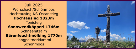 BERICHT  FOLGT BERICHT  FOLGT Ranach 80   Ranach 80   Jnner 2024 Steinbach am Attersee Kienklause Bramhosen 960m Praterstern Keinklause    BERICHT  FOLGT BERICHT  FOLGT Ranach 80   Ranach 80   Juli 2025 Wrschach/Schnmoos Hochtausing KS Ostanstieg Hochtausing 1823m Tonisteig Sonnwendkpperl 1746m Schneehitzalm Brenfeuchtmlbing 1770m Langpoltnerklamml Schnmoos