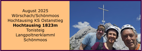 BERICHT  FOLGT BERICHT  FOLGT Ranach 80   Ranach 80   Jnner 2024 Steinbach am Attersee Kienklause Bramhosen 960m Praterstern Keinklause    BERICHT  FOLGT BERICHT  FOLGT Ranach 80   Ranach 80   August 2025 Wrschach/Schnmoos Hochtausing KS Ostanstieg Hochtausing 1823m Tonisteig Langpoltnerklamml Schnmoos