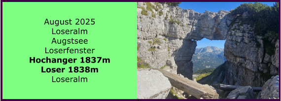 BERICHT  FOLGT BERICHT  FOLGT Ranach 80   Ranach 80   Jnner 2024 Steinbach am Attersee Kienklause Bramhosen 960m Praterstern Keinklause    BERICHT  FOLGT BERICHT  FOLGT Ranach 80   Ranach 80   August 2025 Loseralm Augstsee Loserfenster Hochanger 1837m Loser 1838m Loseralm