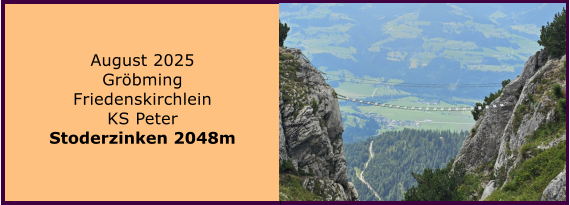 BERICHT  FOLGT BERICHT  FOLGT Ranach 80   Ranach 80   Jnner 2024 Steinbach am Attersee Kienklause Bramhosen 960m Praterstern Keinklause    BERICHT  FOLGT BERICHT  FOLGT Ranach 80   Ranach 80   August 2025 Grbming Friedenskirchlein KS Peter Stoderzinken 2048m