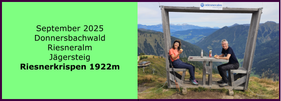 BERICHT  FOLGT BERICHT  FOLGT Ranach 80   Ranach 80   Jnner 2024 Steinbach am Attersee Kienklause Bramhosen 960m Praterstern Keinklause    BERICHT  FOLGT BERICHT  FOLGT Ranach 80   Ranach 80   September 2025 Donnersbachwald Riesneralm  Jgersteig Riesnerkrispen 1922m