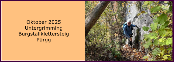 BERICHT  FOLGT BERICHT  FOLGT Ranach 80   Ranach 80   Oktober 2025 Untergrimming Burgstallklettersteig Prgg