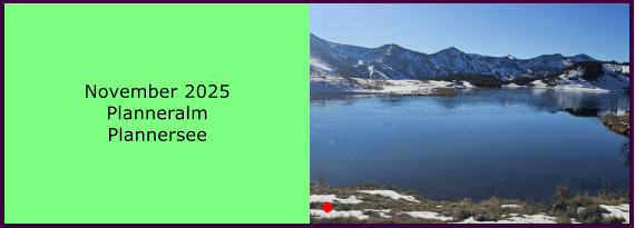 BERICHT  FOLGT BERICHT  FOLGT Ranach 80   Ranach 80   November 2025 Planneralm Plannersee