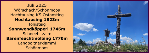 BERICHT  FOLGT BERICHT  FOLGT Ranach 80   Ranach 80   J�nner 2024 Steinbach am Attersee Kienklause Bramhosen 960m Praterstern Keinklause    BERICHT  FOLGT BERICHT  FOLGT Ranach 80   Ranach 80   Juli 2025 W�rschach/Sch�nmoos Hochtausing KS Ostanstieg Hochtausing 1823m Tonisteig Sonnwendk�pperl 1746m Schneehitzalm B�renfeuchtm�lbing 1770m Langpoltnerklamml Sch�nmoos