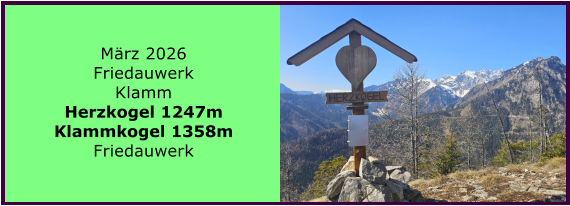 BERICHT  FOLGT M�rz 2026 Friedauwerk Klamm Herzkogel 1247m Klammkogel 1358m Friedauwerk
