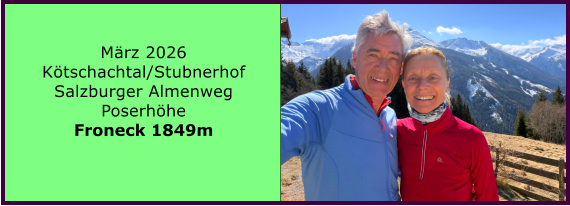 BERICHT  FOLGT M�rz 2026 K�tschachtal/Stubnerhof Salzburger Almenweg Poserh�he Froneck 1849m