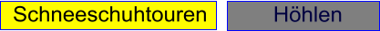 Schneeschuhtouren   H�hlen
