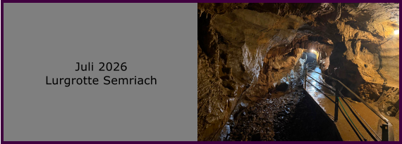 BERICHT  FOLGT Juli 2026 Lurgrotte Semriach