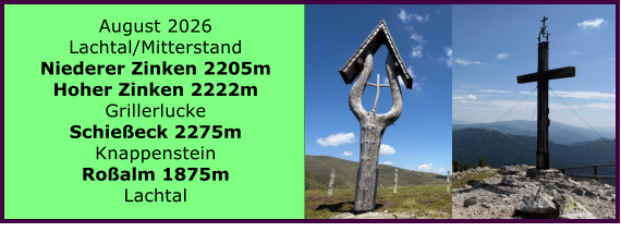 BERICHT  FOLGT August 2026 Lachtal/Mitterstand Niederer Zinken 2205m Hoher Zinken 2222m Grillerlucke Schie�eck 2275m Knappenstein Ro�alm 1875m Lachtal        70