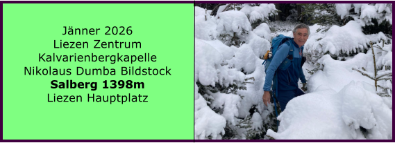 BERICHT  FOLGT BERICHT  FOLGT Ranach 80   Ranach 80   J�nner 2024 Steinbach am Attersee Kienklause Bramhosen 960m Praterstern Keinklause    BERICHT  FOLGT BERICHT  FOLGT Ranach 80   Ranach 80   J�nner 2026 Liezen Zentrum Kalvarienbergkapelle Nikolaus Dumba Bildstock Salberg 1398m Liezen Hauptplatz