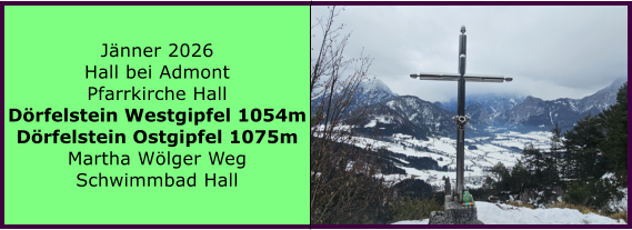 BERICHT  FOLGT BERICHT  FOLGT Ranach 80   Ranach 80   J�nner 2024 Steinbach am Attersee Kienklause Bramhosen 960m Praterstern Keinklause    BERICHT  FOLGT BERICHT  FOLGT Ranach 80   Ranach 80   J�nner 2026 Hall bei Admont Pfarrkirche Hall D�rfelstein Westgipfel 1054m D�rfelstein Ostgipfel 1075m Martha W�lger Weg Schwimmbad Hall