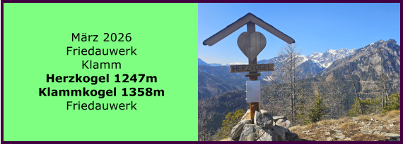 BERICHT  FOLGT M�rz 2026 Friedauwerk Klamm Herzkogel 1247m Klammkogel 1358m Friedauwerk