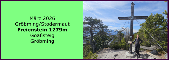 BERICHT  FOLGT M�rz 2026 Gr�bming/Stodermaut Freienstein 1279m Goa�steig Gr�bming