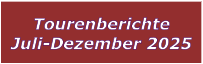 Tourenberichte Juli-Dezember 2025