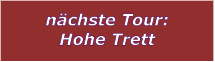 n�chste Tour: Hohe Trett