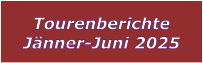 Tourenberichte Jnner-Juni 2025