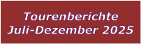 Tourenberichte Juli-Dezember 2025