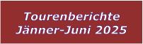 Tourenberichte Jnner-Juni 2025