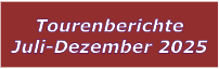 Tourenberichte Juli-Dezember 2025
