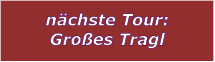 n�chste Tour: Gro�es Tragl
