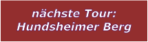 n�chste Tour: Hundsheimer Berg