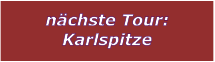 n�chste Tour: Karlspitze
