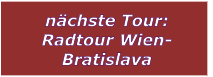 nchste Tour: Radtour Wien-Bratislava