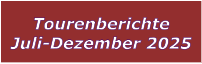 Tourenberichte Juli-Dezember 2025