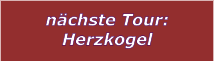 n�chste Tour: Herzkogel