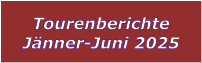 Tourenberichte Jnner-Juni 2025