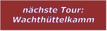 n�chste Tour: Wachth�ttelkamm
