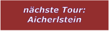 n�chste Tour: Aicherlstein