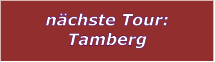 n�chste Tour: Tamberg