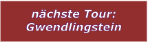 n�chste Tour: Gwendlingstein