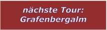 nchste Tour: Grafenbergalm