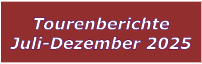 Tourenberichte Juli-Dezember 2025