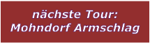 n�chste Tour: Mohndorf Armschlag