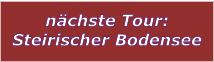 nchste Tour: Steirischer Bodensee