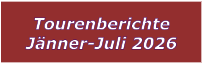 Tourenberichte J�nner-Juli 2026