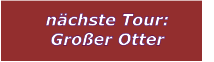 n�chste Tour: Gro�er Otter