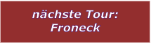 n�chste Tour: Froneck