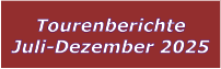 Tourenberichte Juli-Dezember 2025